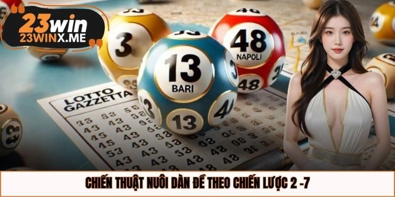 Chiến thuật nuôi dàn đề theo chiến lược 2 -7